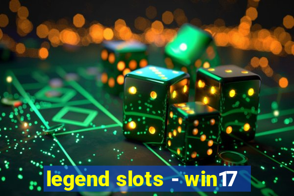 legend slots - win17