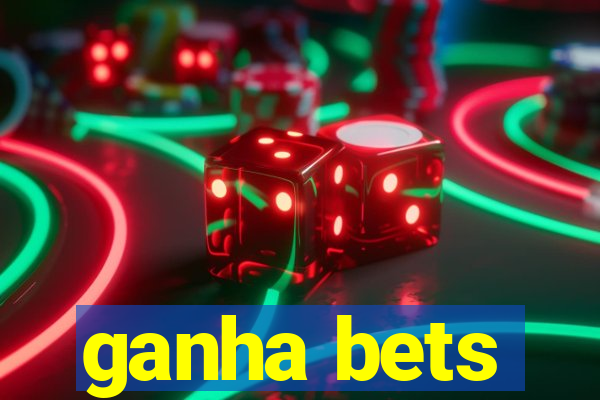 ganha bets