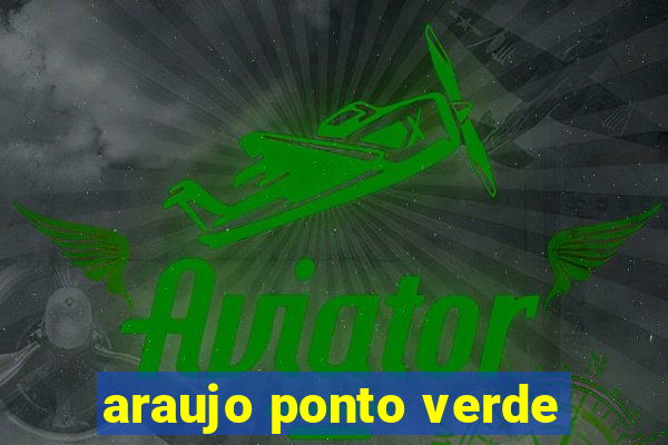 araujo ponto verde