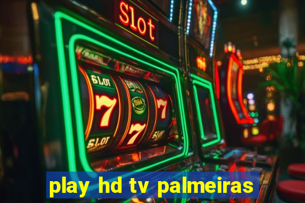 play hd tv palmeiras