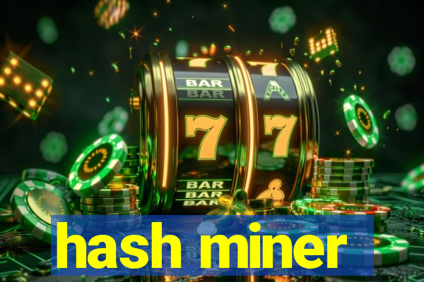 hash miner