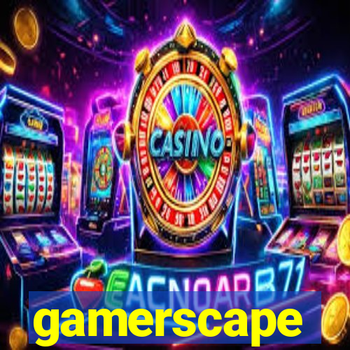 gamerscape