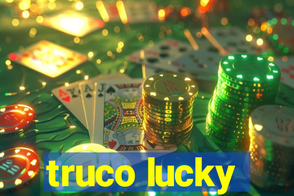 truco lucky