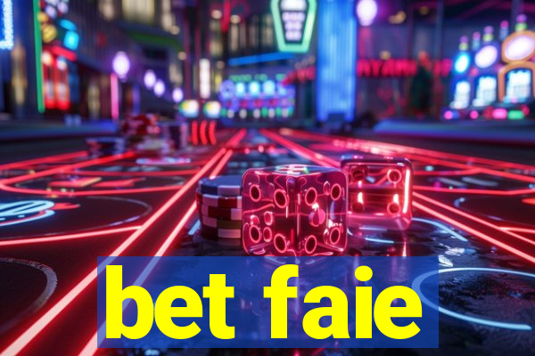 bet faie