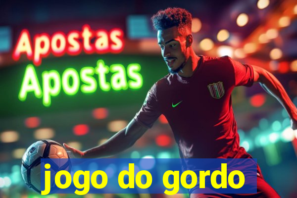 jogo do gordo