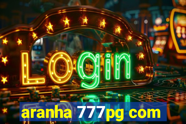 aranha 777pg com