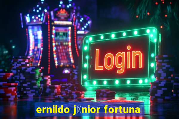 ernildo j煤nior fortuna