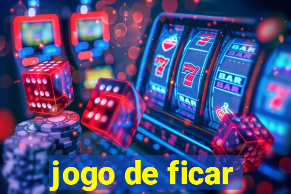 jogo de ficar