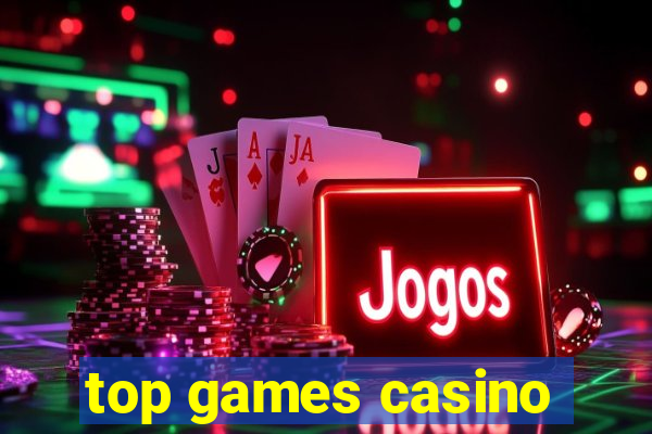 top games casino