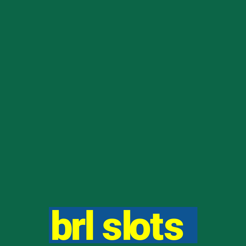 brl slots