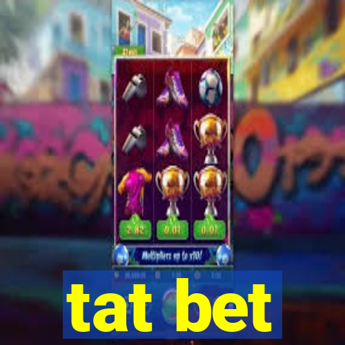 tat bet