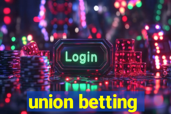 union betting