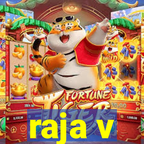 raja v