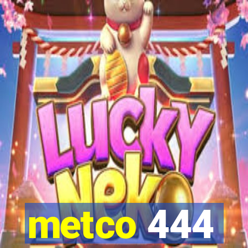 metco 444