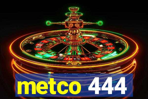 metco 444