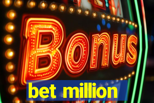 bet million