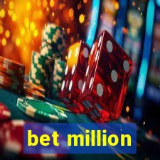 bet million