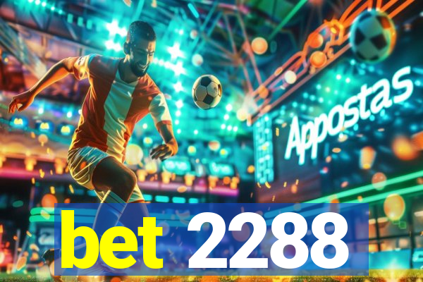 bet 2288