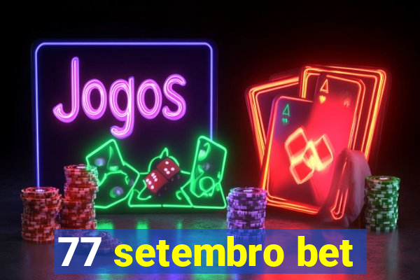 77 setembro bet