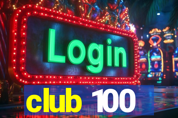 club 100