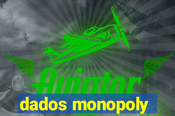 dados monopoly