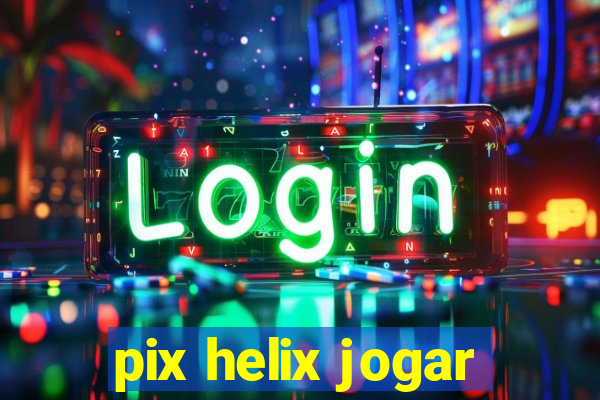 pix helix jogar