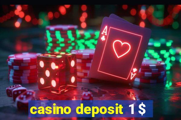 casino deposit 1 $