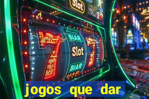 jogos que dar dinheiro de verdade