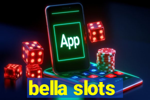 bella slots