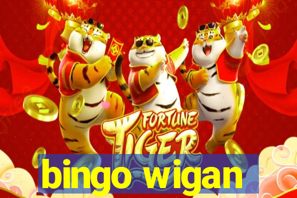 bingo wigan