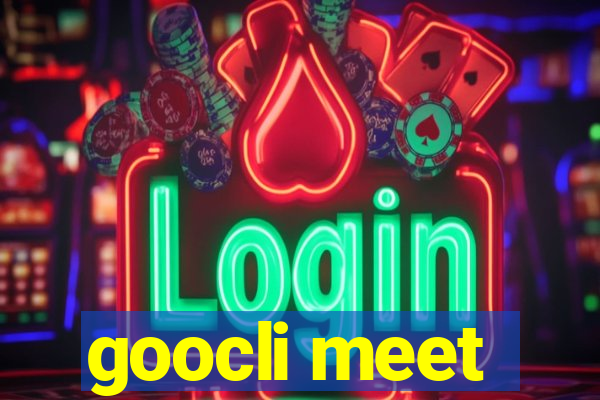 goocli meet