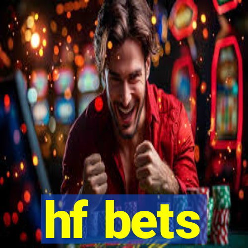 hf bets