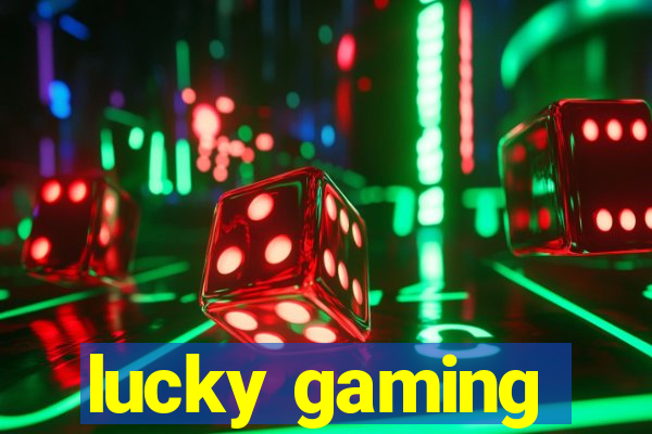 lucky gaming