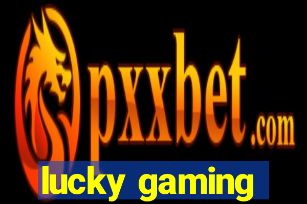 lucky gaming