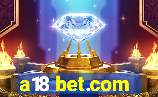 a18 bet.com