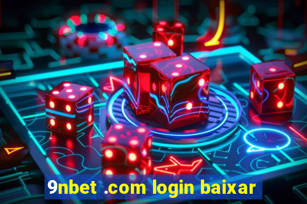 9nbet .com login baixar