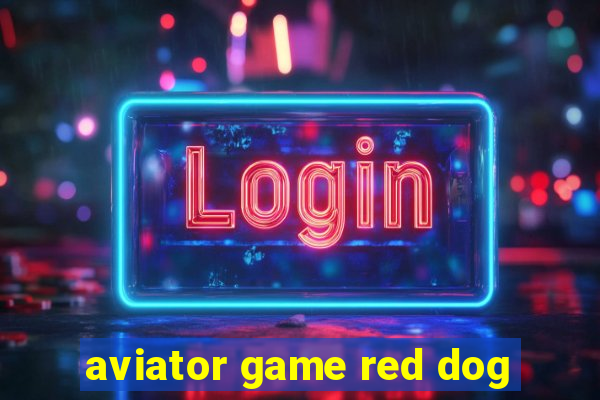 aviator game red dog