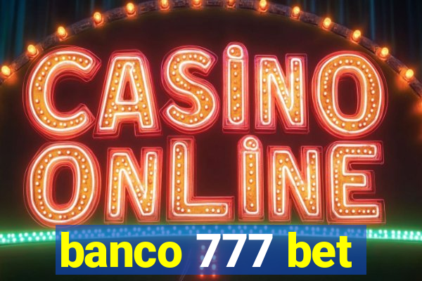 banco 777 bet