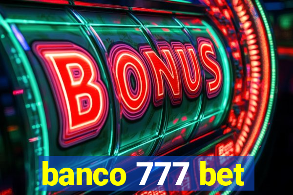 banco 777 bet