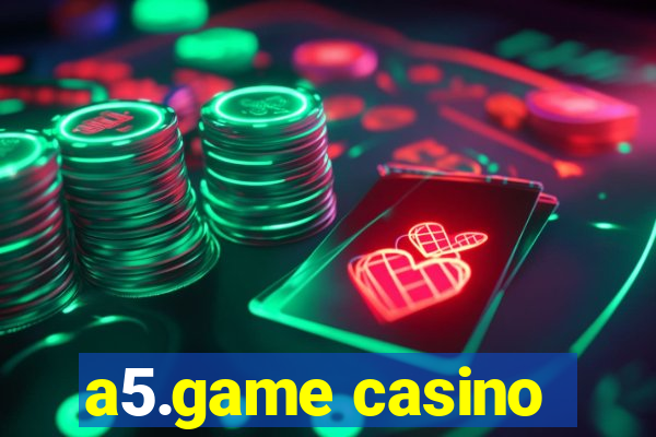 a5.game casino