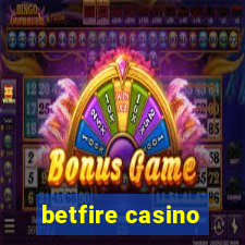 betfire casino