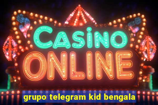 grupo telegram kid bengala