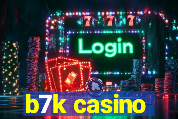 b7k casino