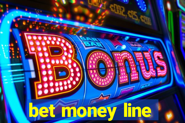 bet money line