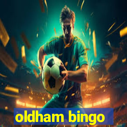 oldham bingo