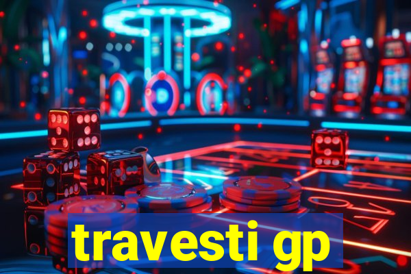 travesti gp