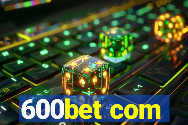 600bet com