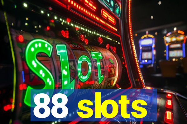 88 slots