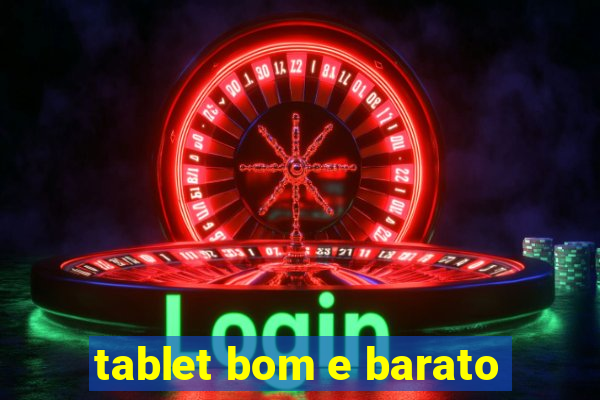 tablet bom e barato