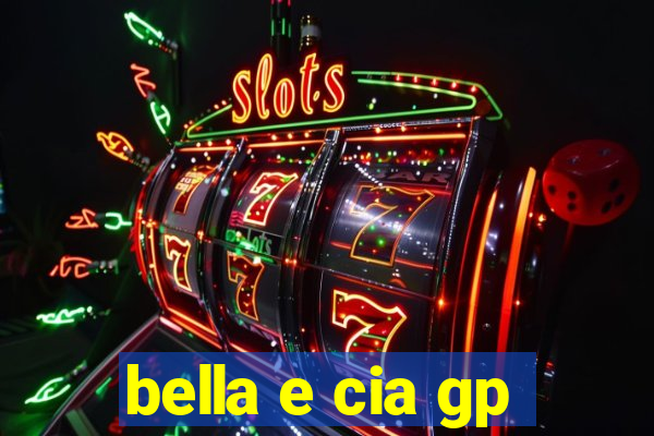 bella e cia gp